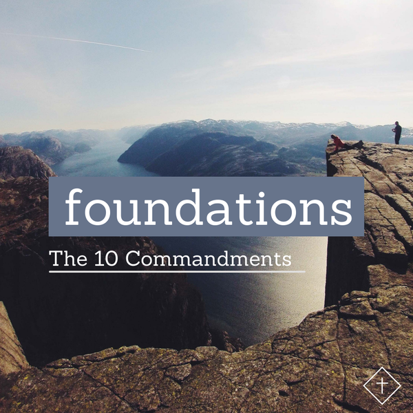 Foundations | The 10 Commandments